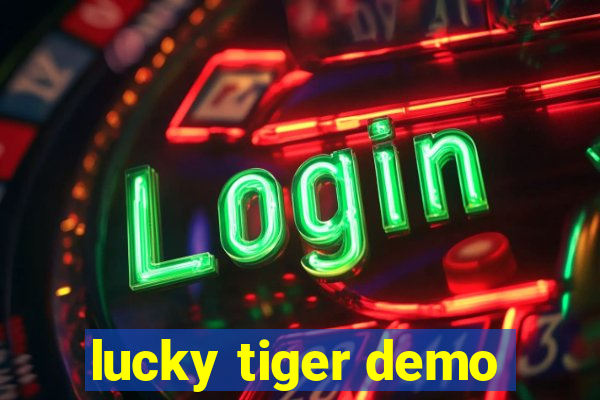 lucky tiger demo